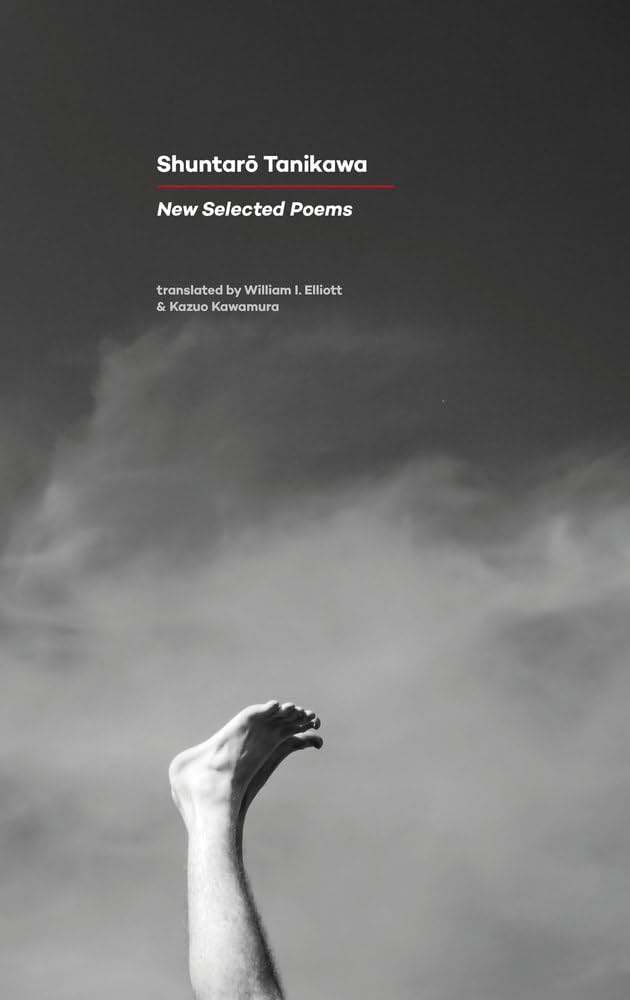 New Selected Poems: Tanikawa, Shuntaro, Elliott, William